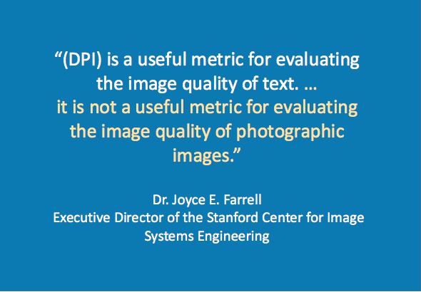Quote from Dr. Joyce Farrell DPI and apparent resolution