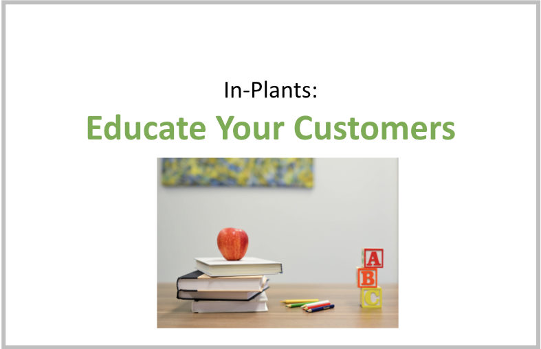 Featured image for “In-Plants: Educate your Customers”
