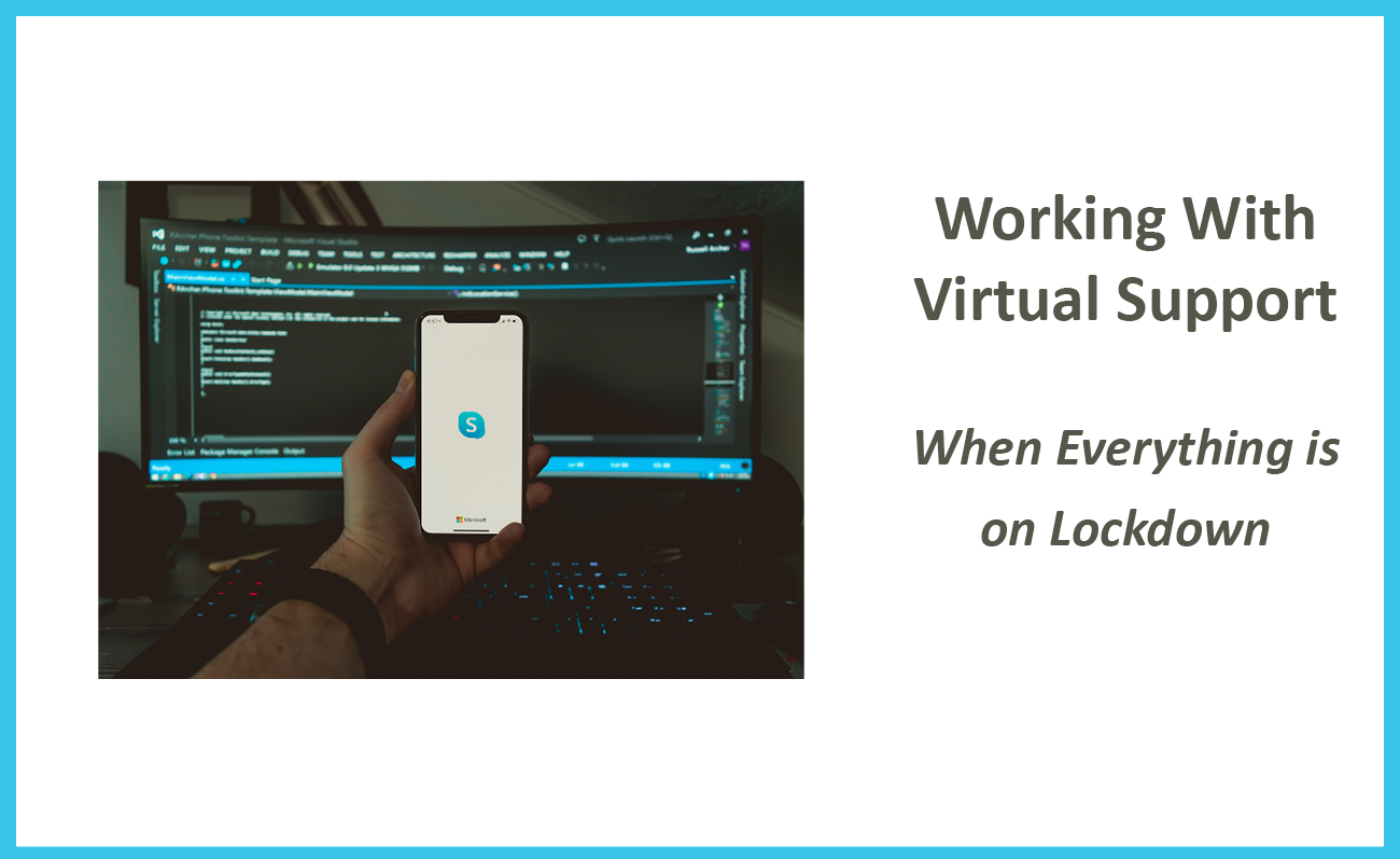Featured image for “Working with Virtual Support When Everything is on Lockdown”