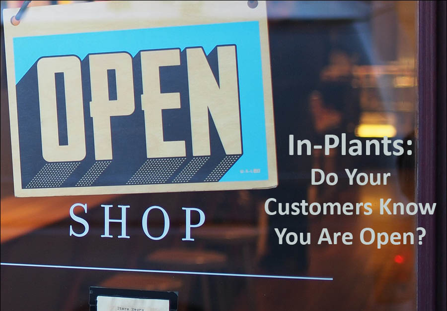 Featured image for “In-Plants do Your Customers Know you are Open?”