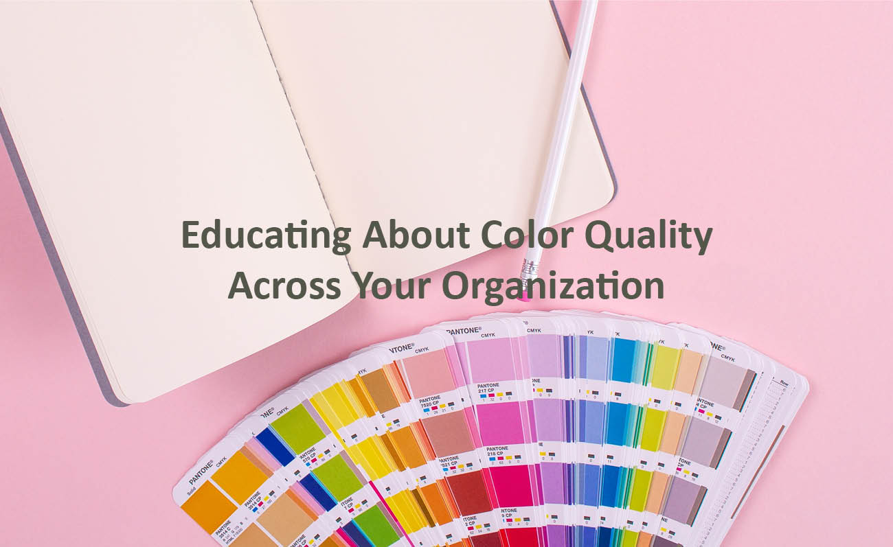 Featured image for “Educating About Color Quality Across Your Organization”