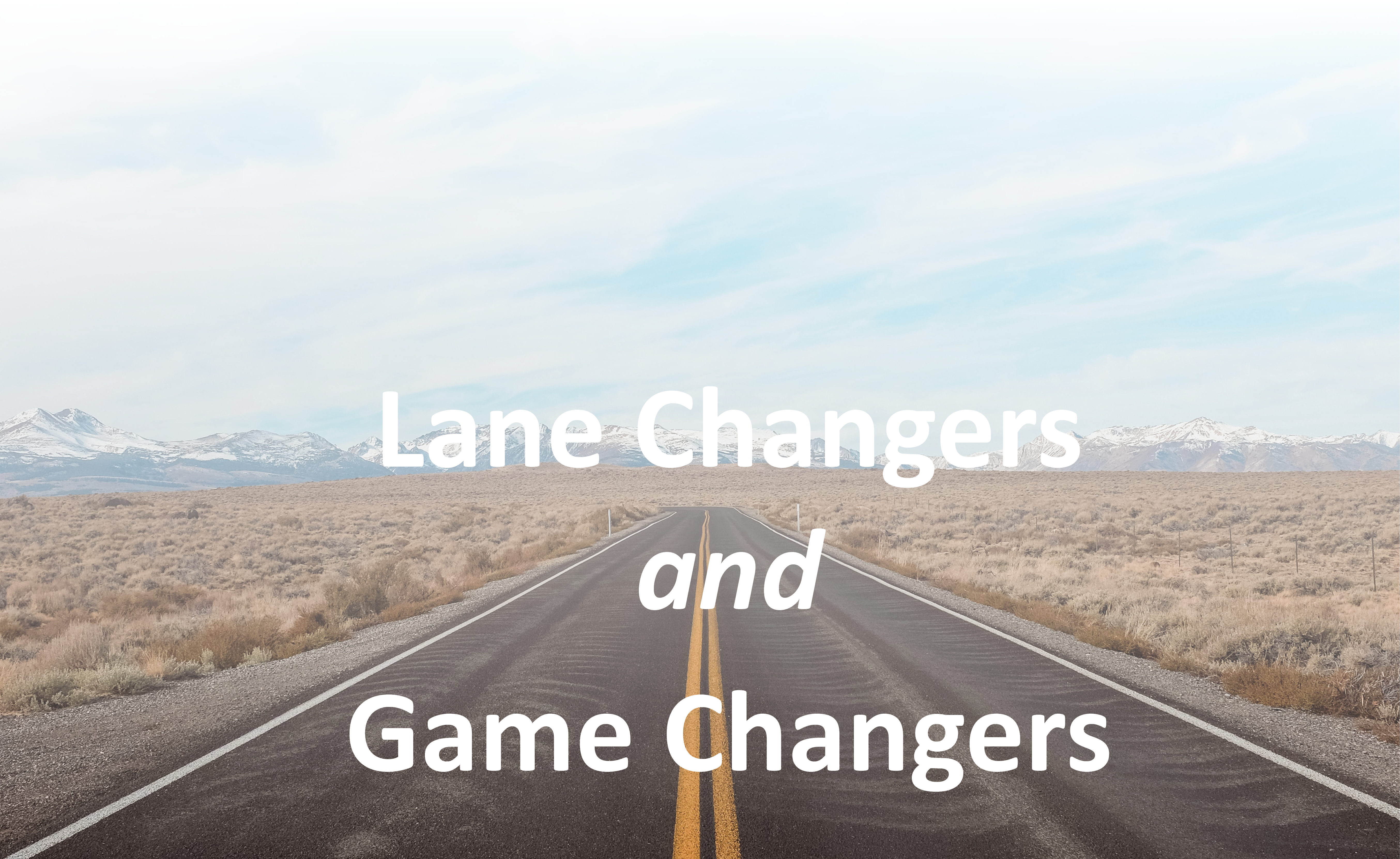 Featured image for “Lane Changers and Game Changers”