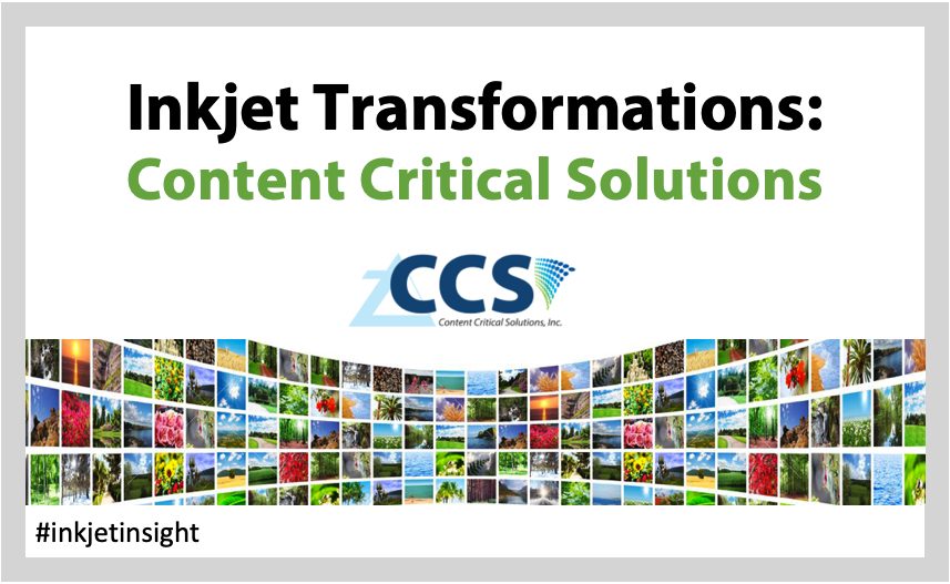 Featured image for “Transformations Series: Content Critical Solutions Getting to Inkjet”
