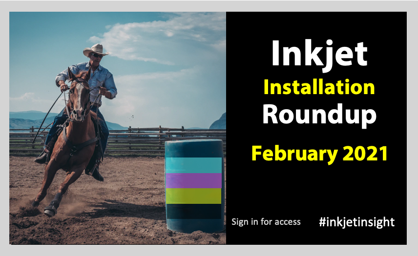 Featured image for “Monthly Inkjet Installation Roundup – February 2021”