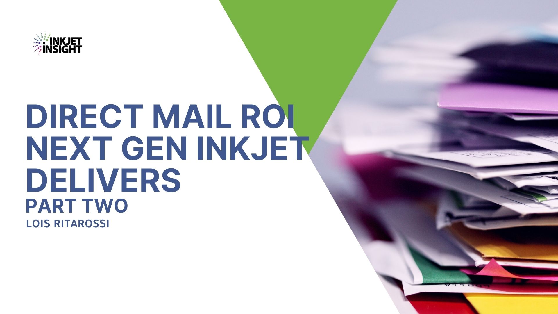 Featured image for “Direct Mail ROI — Next Gen Inkjet Delivers — Part 2”