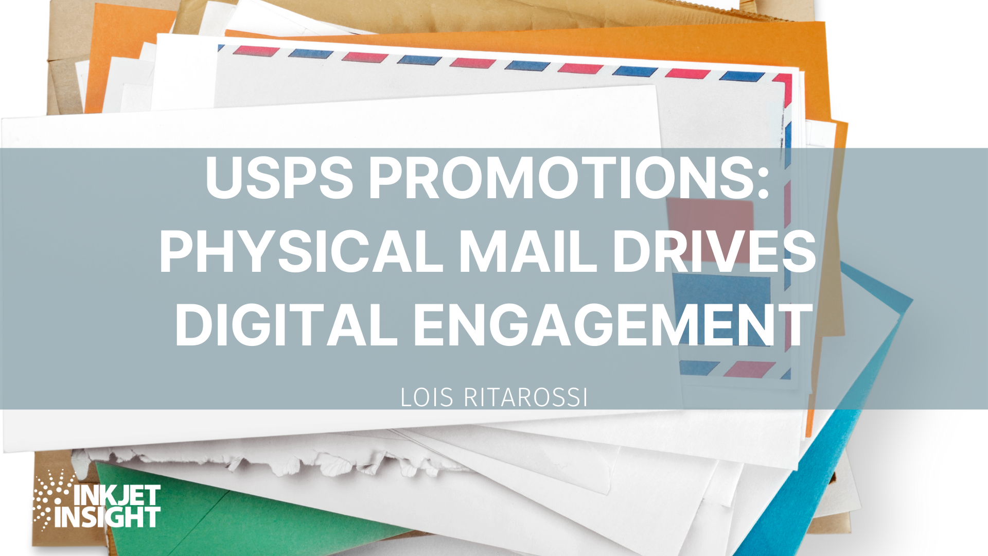 Featured image for “USPS Promotions: Physical Mail Drives Digital Engagement”