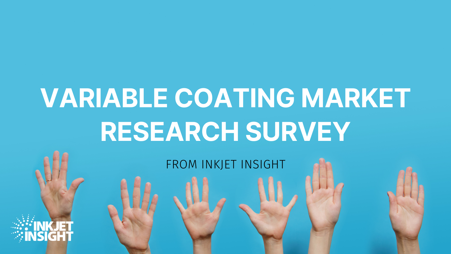 Featured image for “Post Coating Market Research Survey from Inkjet Insight”