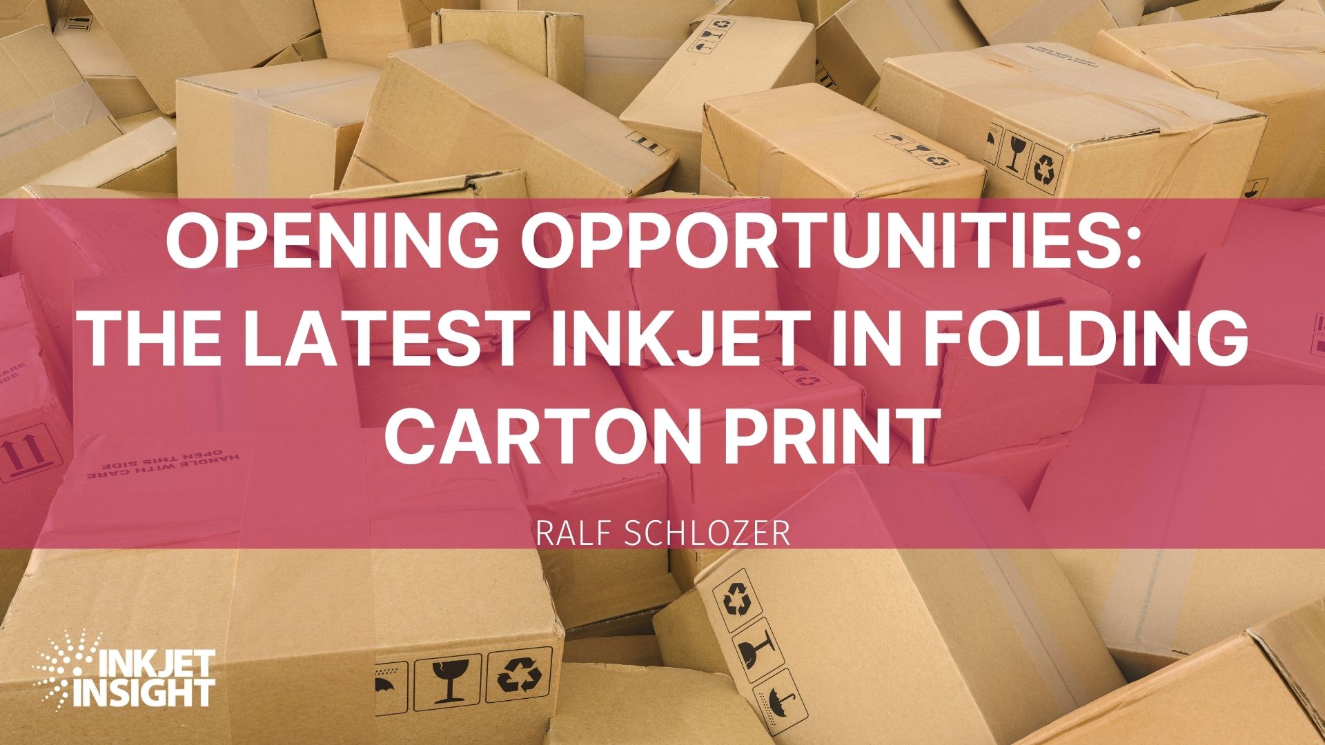 Featured image for “Opening Opportunities – The Latest Inkjet in Folding Carton Print”