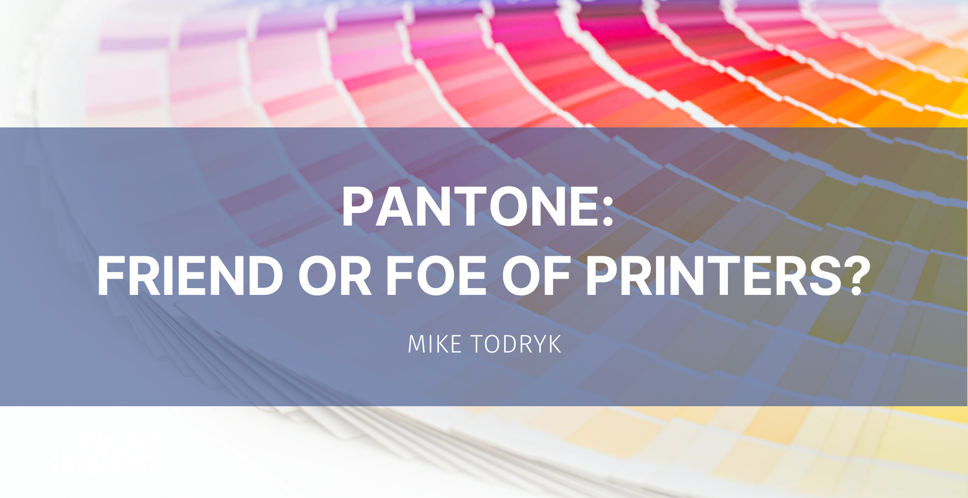Featured image for “Pantone – Friend or Foe of Printers?”