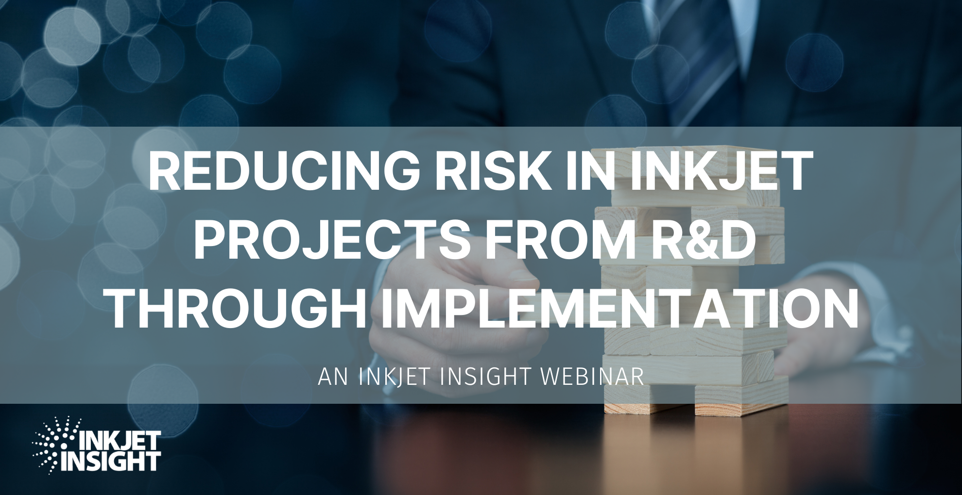 Featured image for “Reducing Risk for Inkjet Developers and Implementers – Webinar replay”