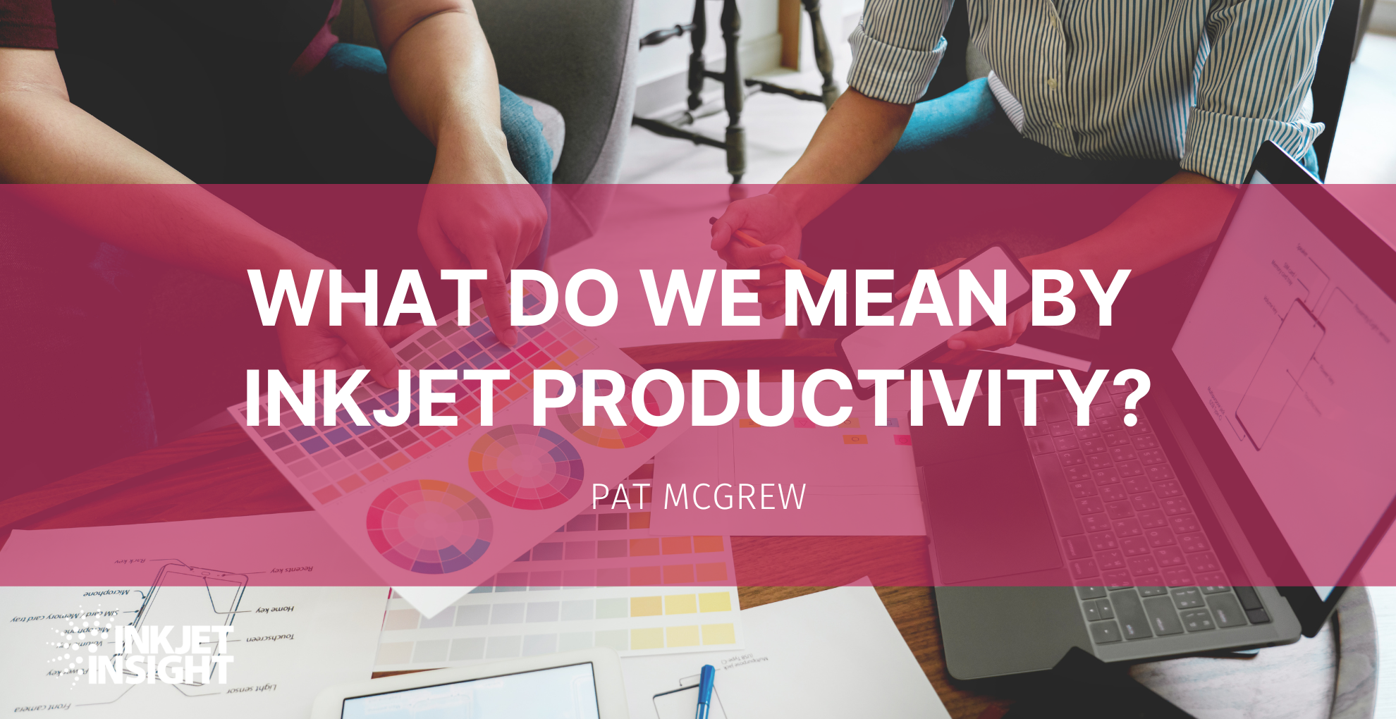 Featured image for “What Do We Mean by Inkjet Productivity?”