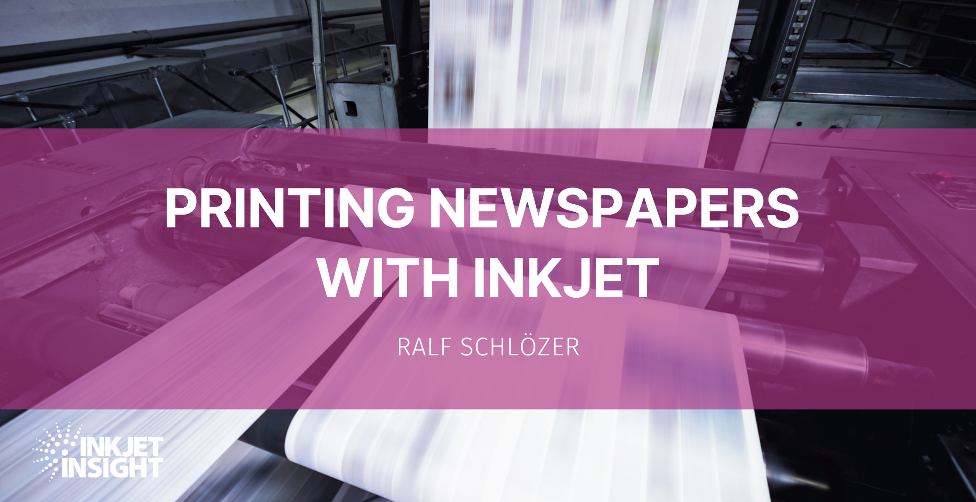 Featured image for “Printing Newspapers with Inkjet”