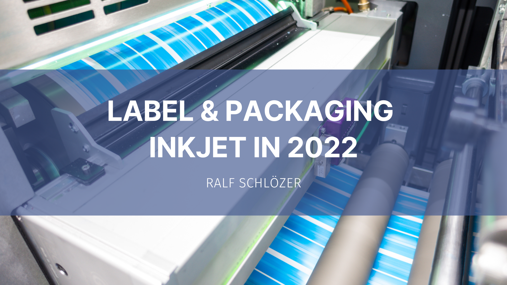 Featured image for “Label & Packaging Inkjet in 2022”