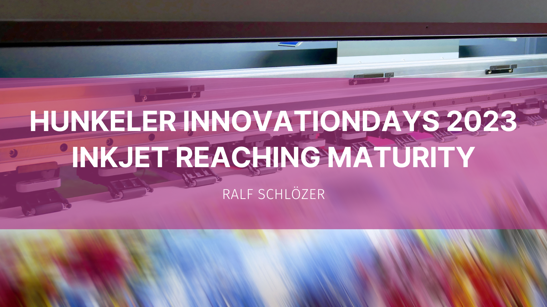 Featured image for “Hunkeler innovationdays 2023 – inkjet reaching maturity”