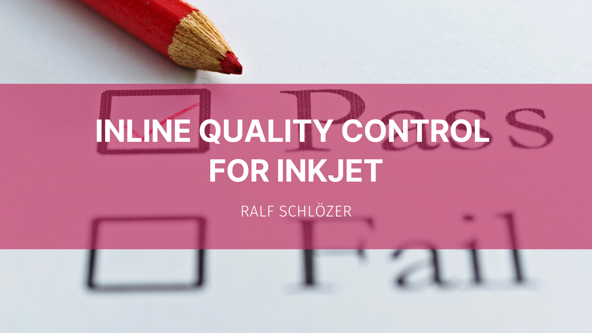 Featured image for “Inline Quality Control for Inkjet”