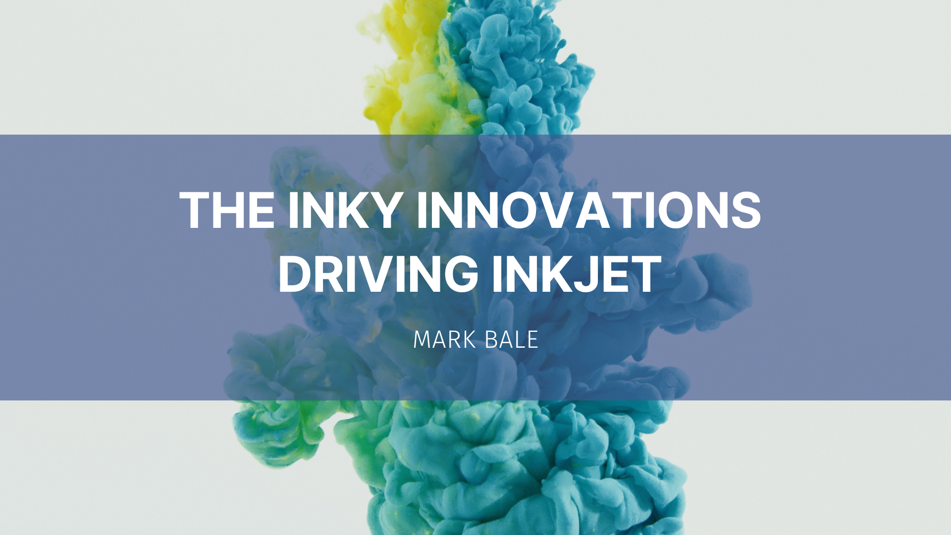 Featured image for “The Inky Innovations Driving Inkjet”