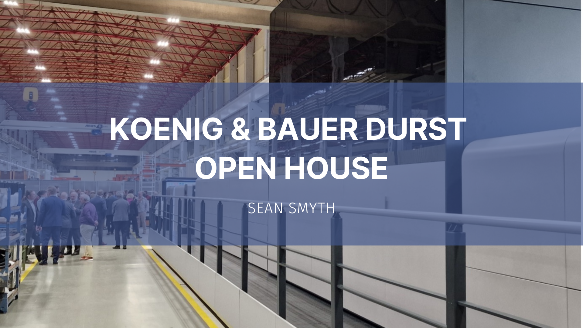 Featured image for “Koenig & Bauer Durst open house”