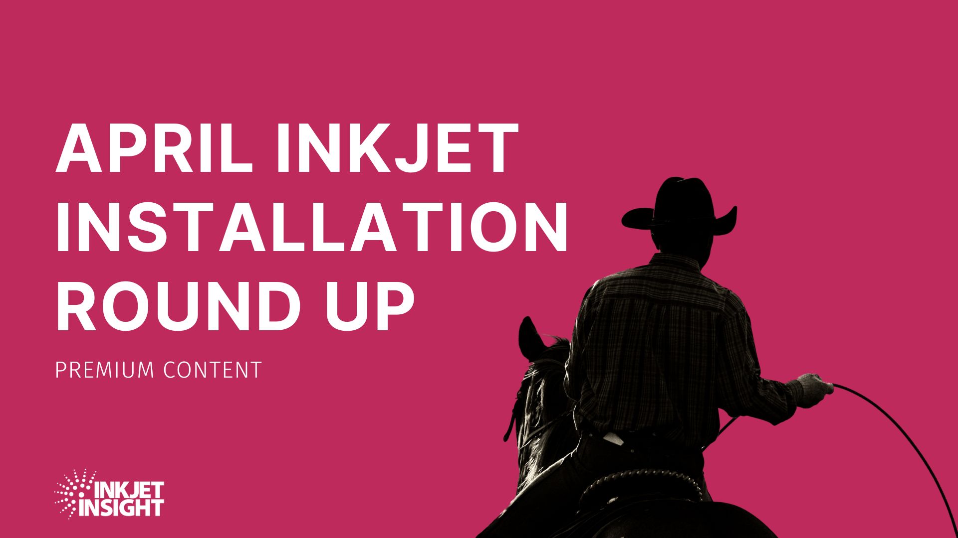 silhouette of a cowboy on a horse with text that reads march Inkjet Installation roundup
