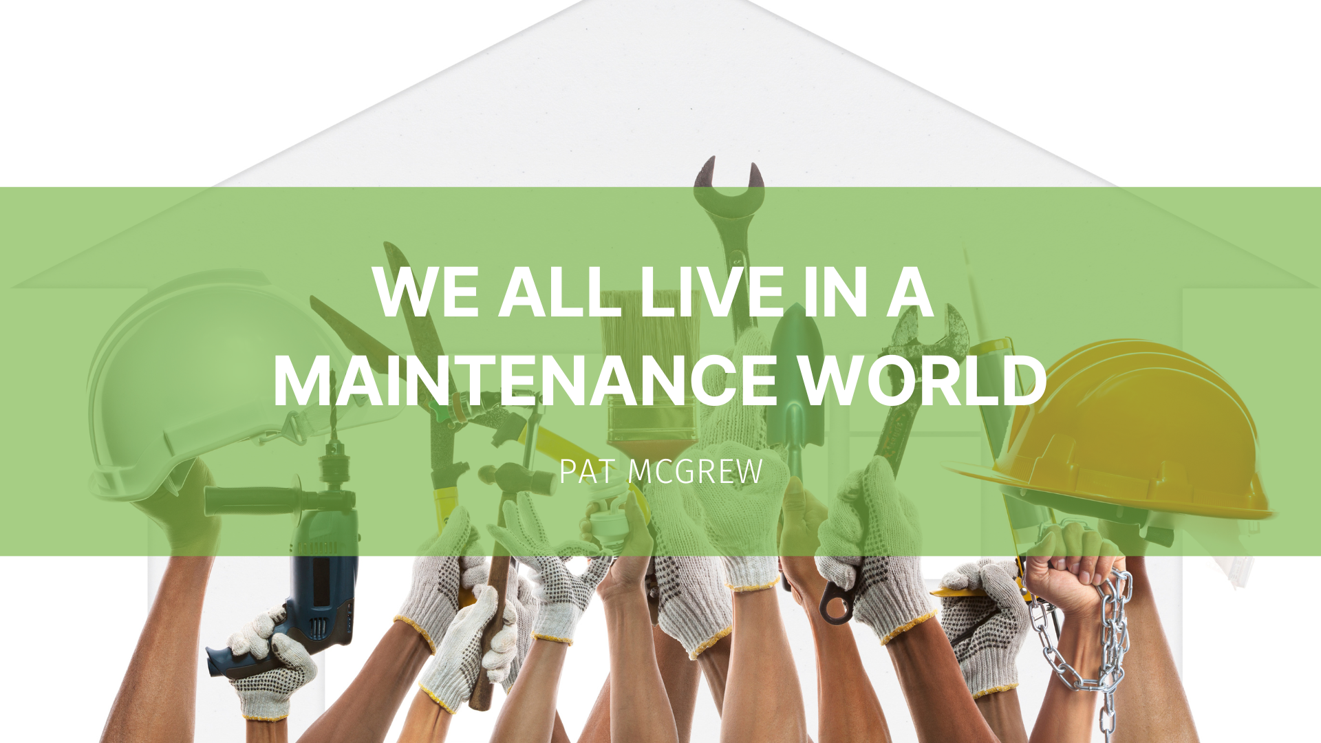 Featured image for “We All Live in a Maintenance World”