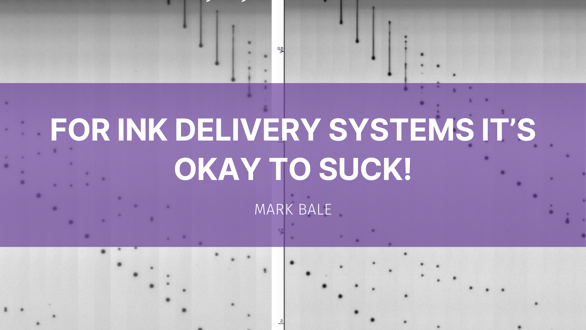 Featured image for “For Ink Delivery Systems It’s okay to suck!”