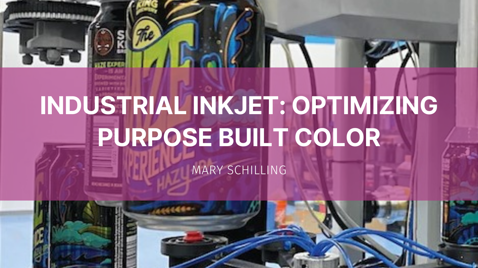 Featured image for “Industrial Inkjet: Optimizing Purpose Built Color”