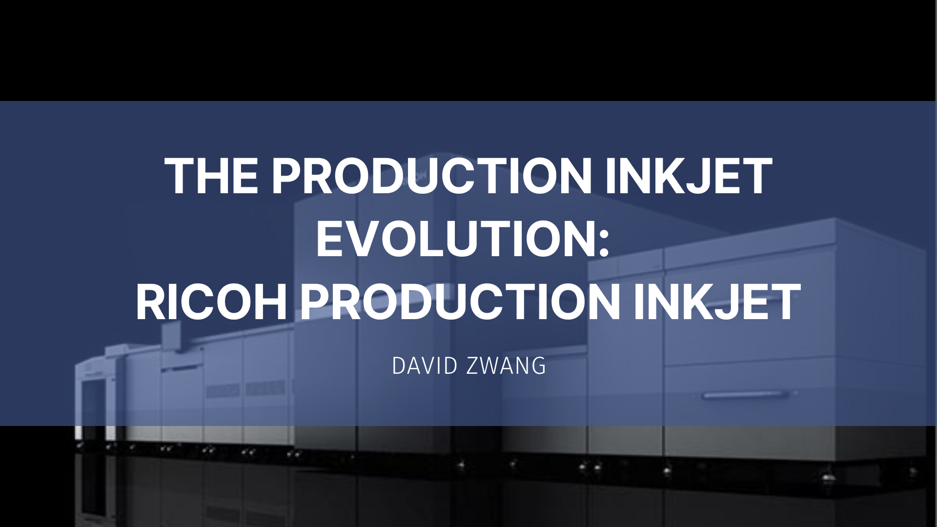 Featured image for “The Production Inkjet Evolution: Ricoh Production Inkjet”