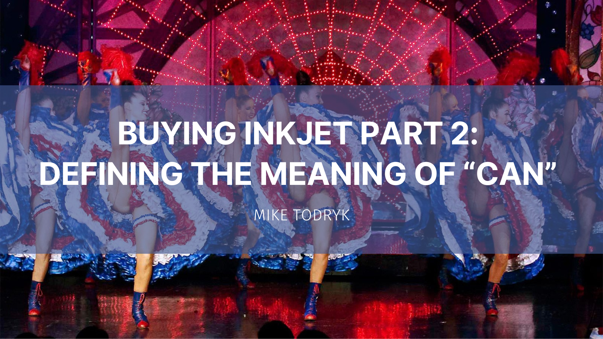 Featured image for “Buying Inkjet Part 2: Defining the Meaning of “Can””