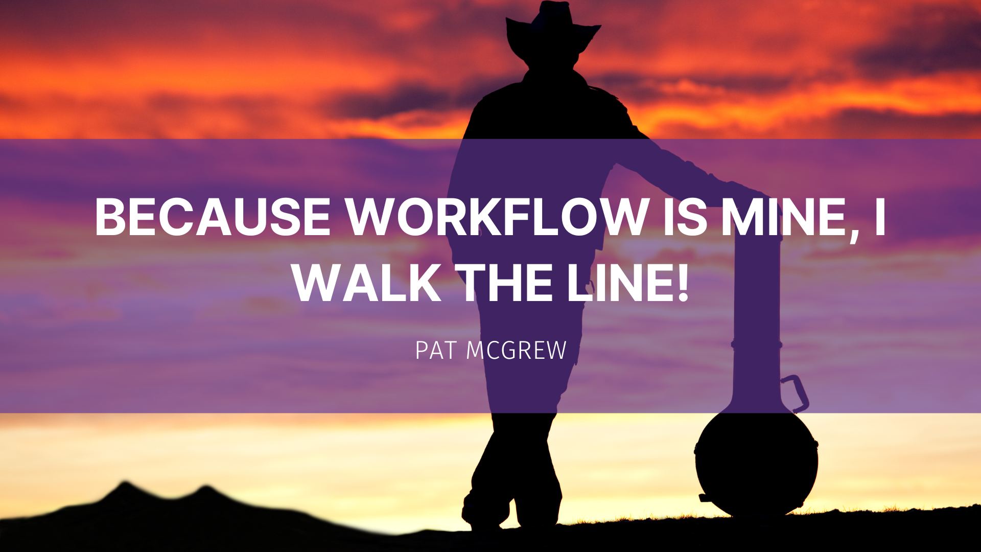 Featured image for “Because Workflow is Mine, I Walk the Line!”