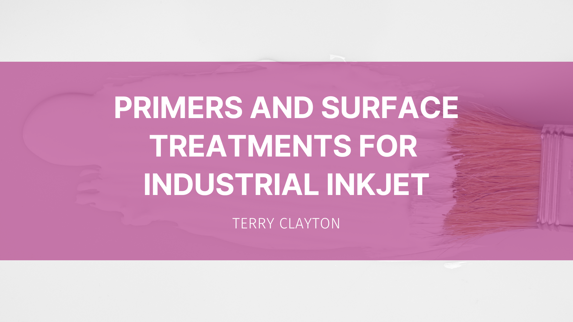 Featured image for “Primers and Surface Treatments for Industrial Inkjet”