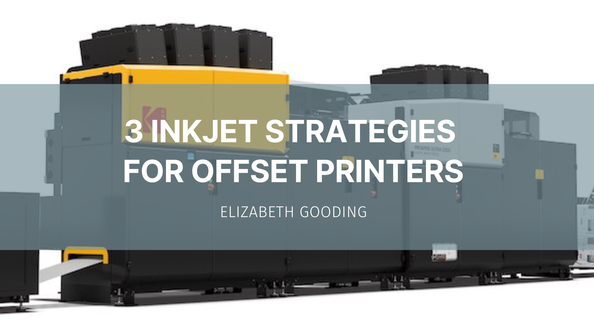 Featured image for “3 Inkjet Strategies for Offset Printers”