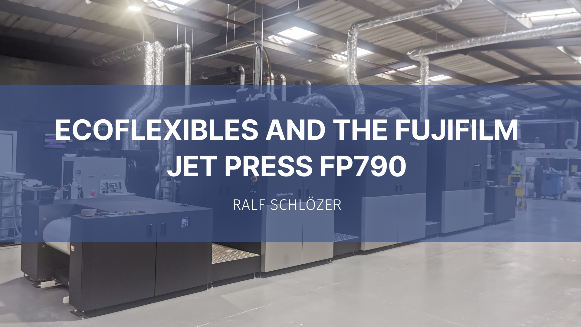 Featured image for “EcoFlexibles and the Fujifilm Jet Press FP790”