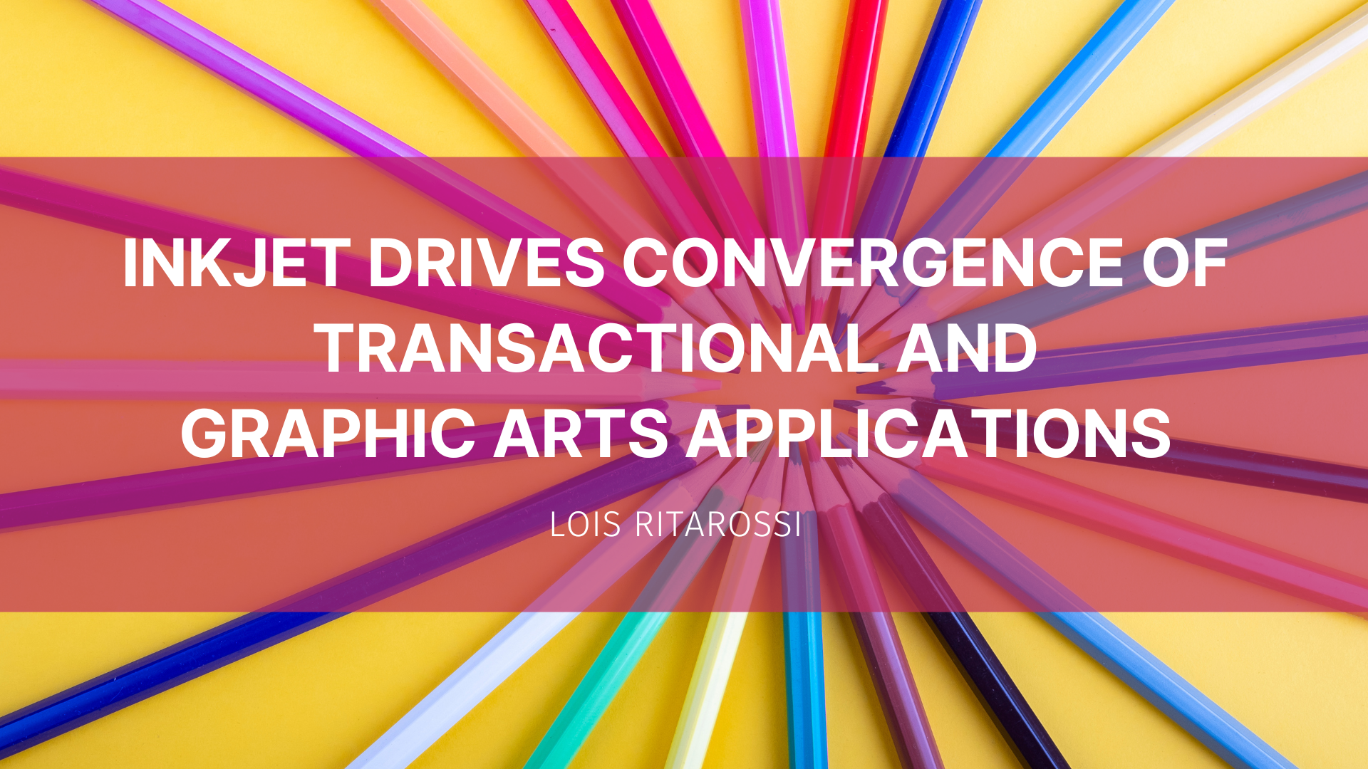 Featured image for “Inkjet drives convergence of transactional and graphic arts applications”