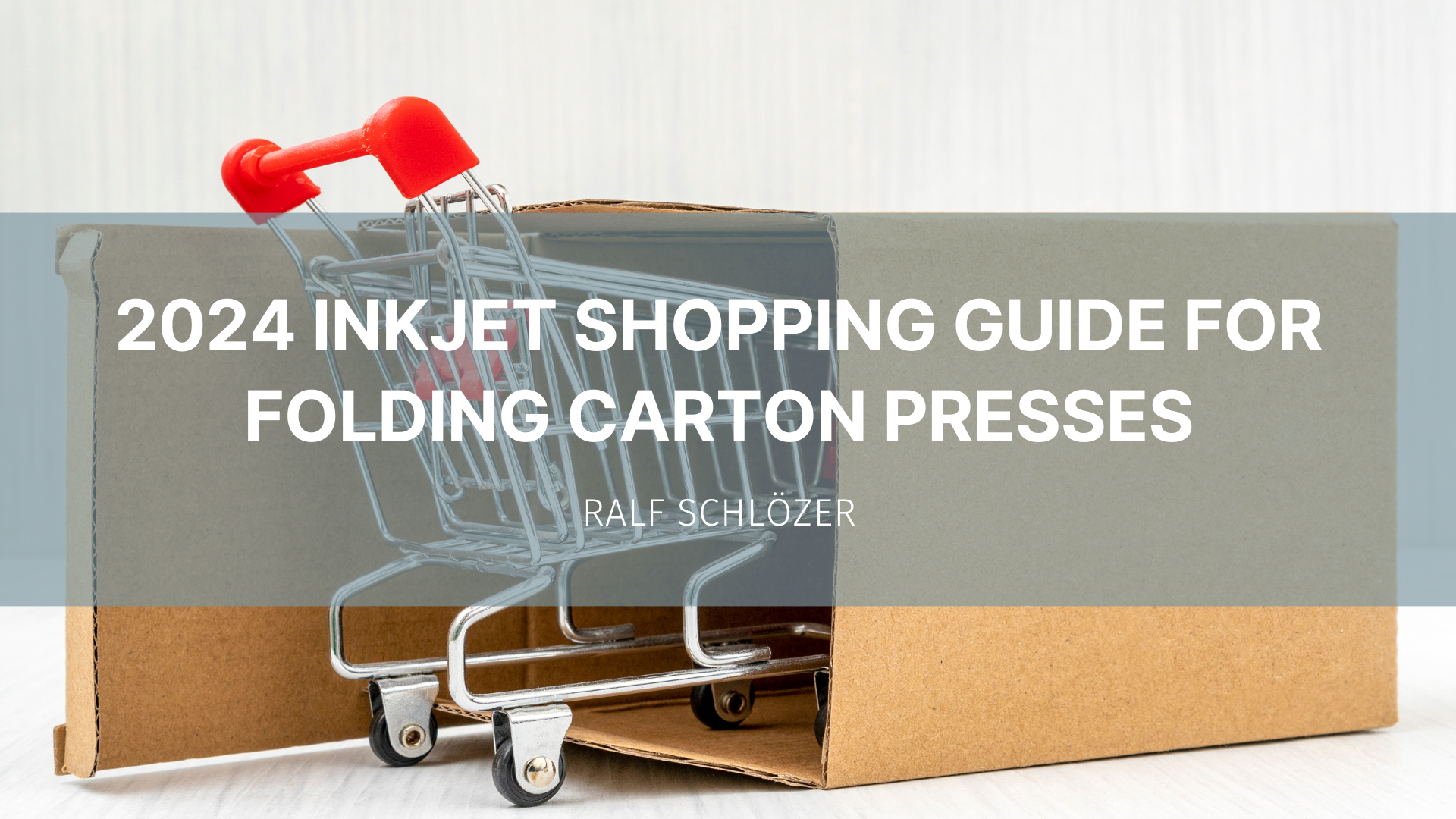 Featured image for “2024 Inkjet Shopping Guide for Folding Carton Presses”