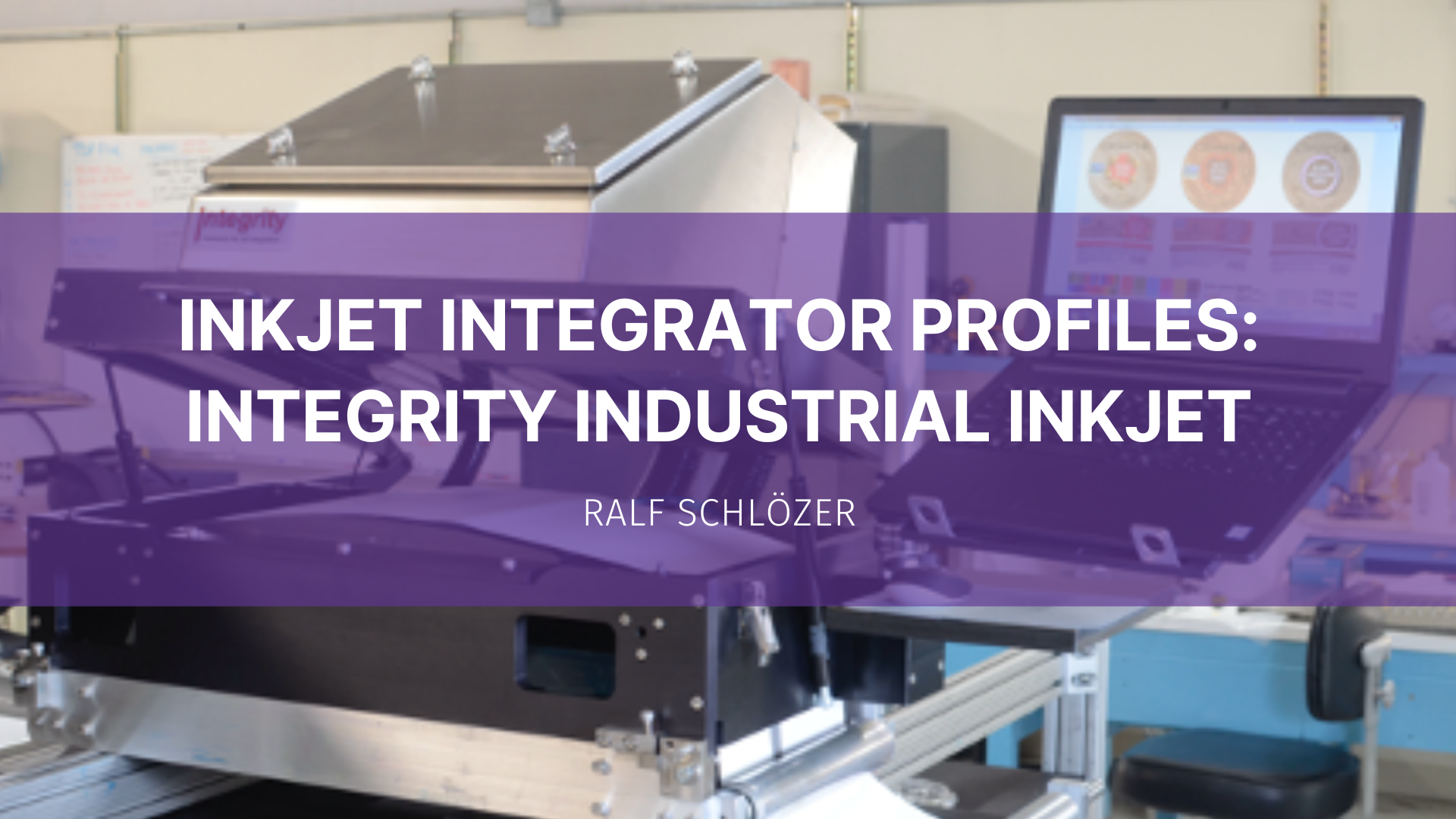 Featured image for “Inkjet Integrator Profiles: Integrity Industrial Inkjet”