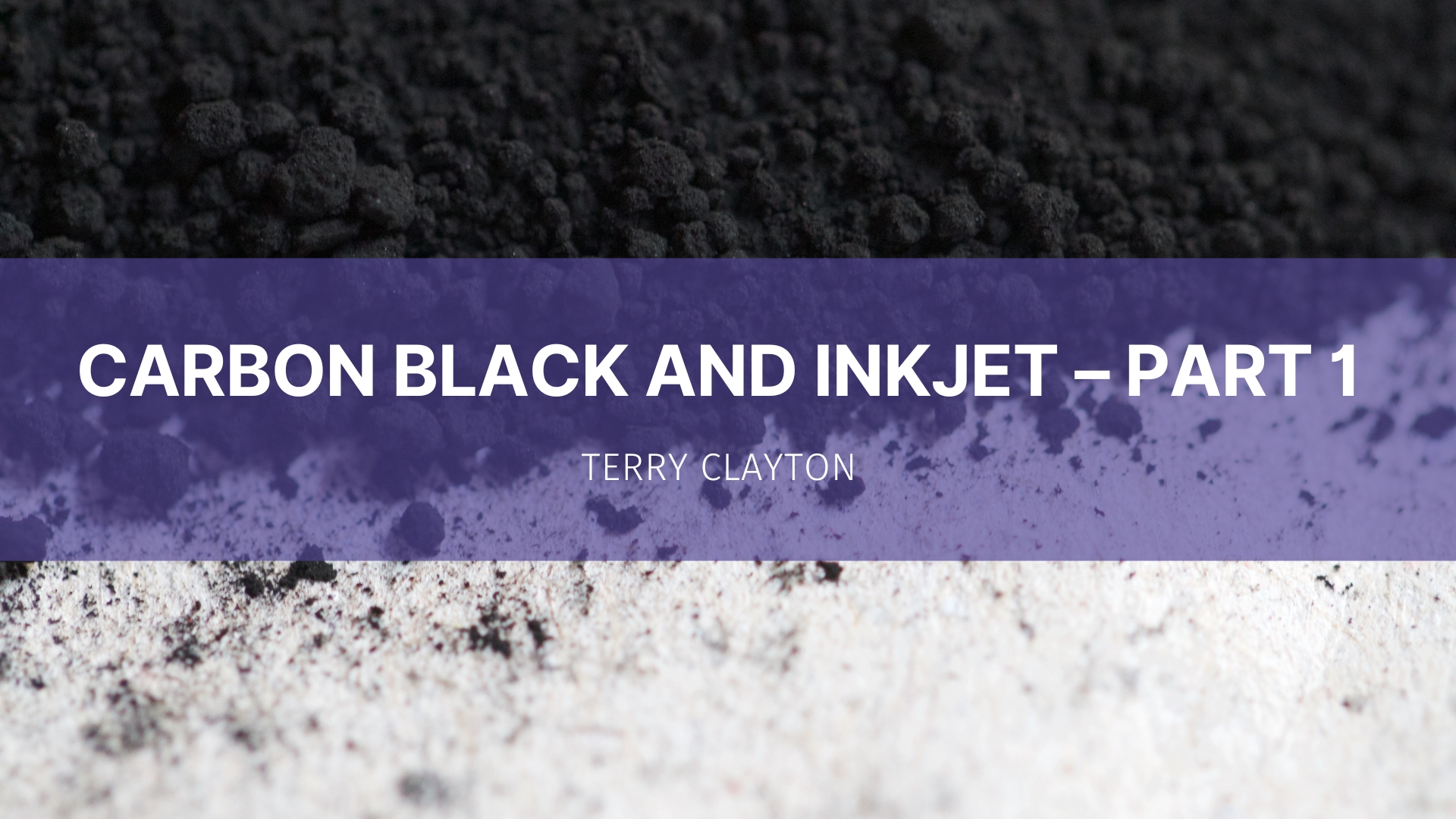 Featured image for “Carbon Black and Inkjet – Part 1”