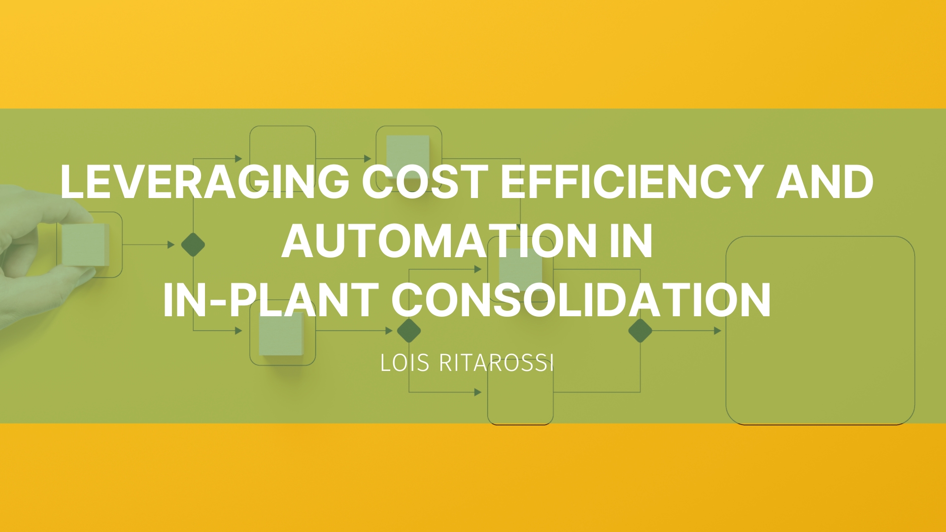 Featured image for “Leveraging Cost Efficiency and Automation in In-Plant Consolidation”