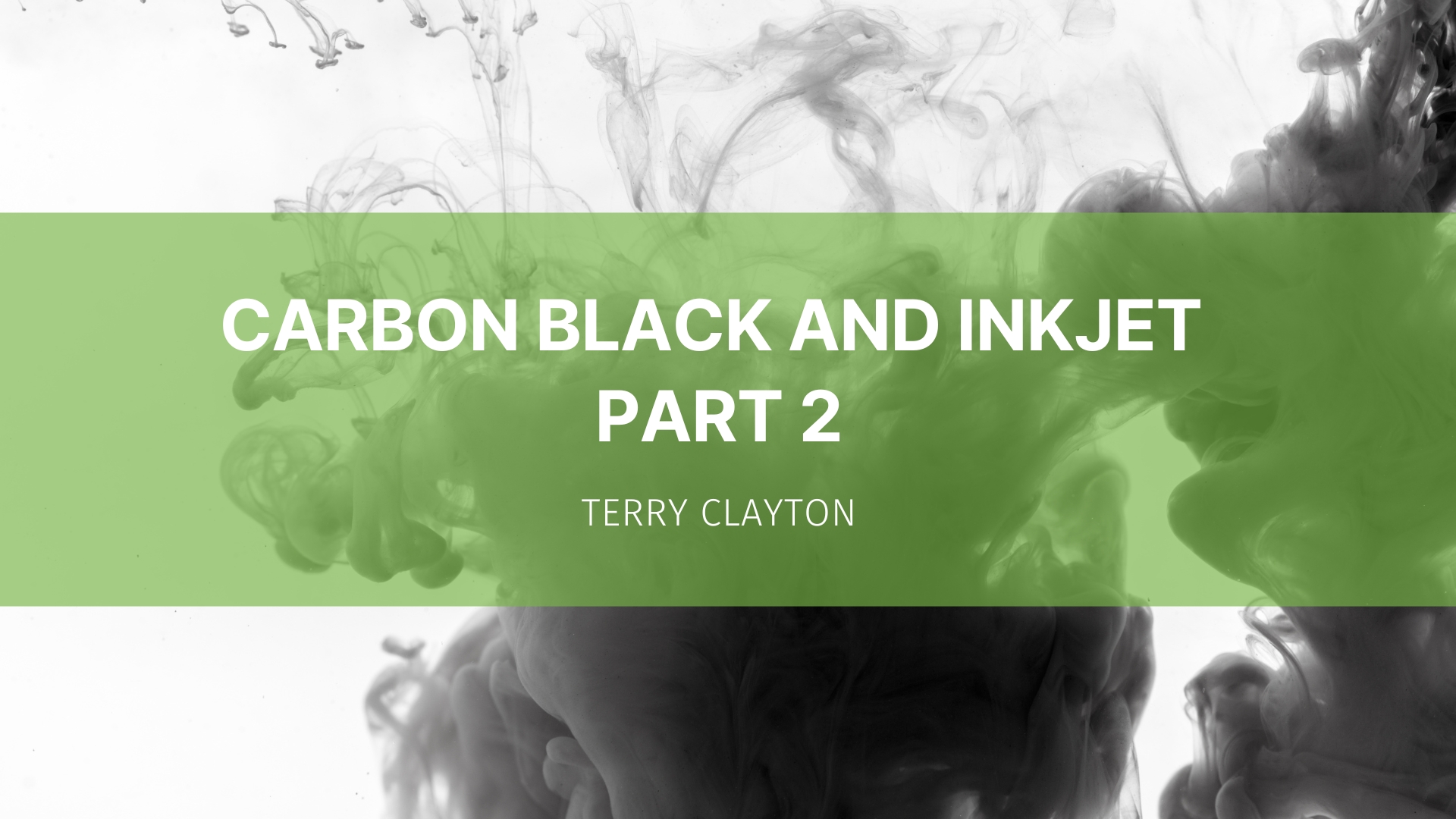 Featured image for “Carbon Black and Inkjet – Part 2”