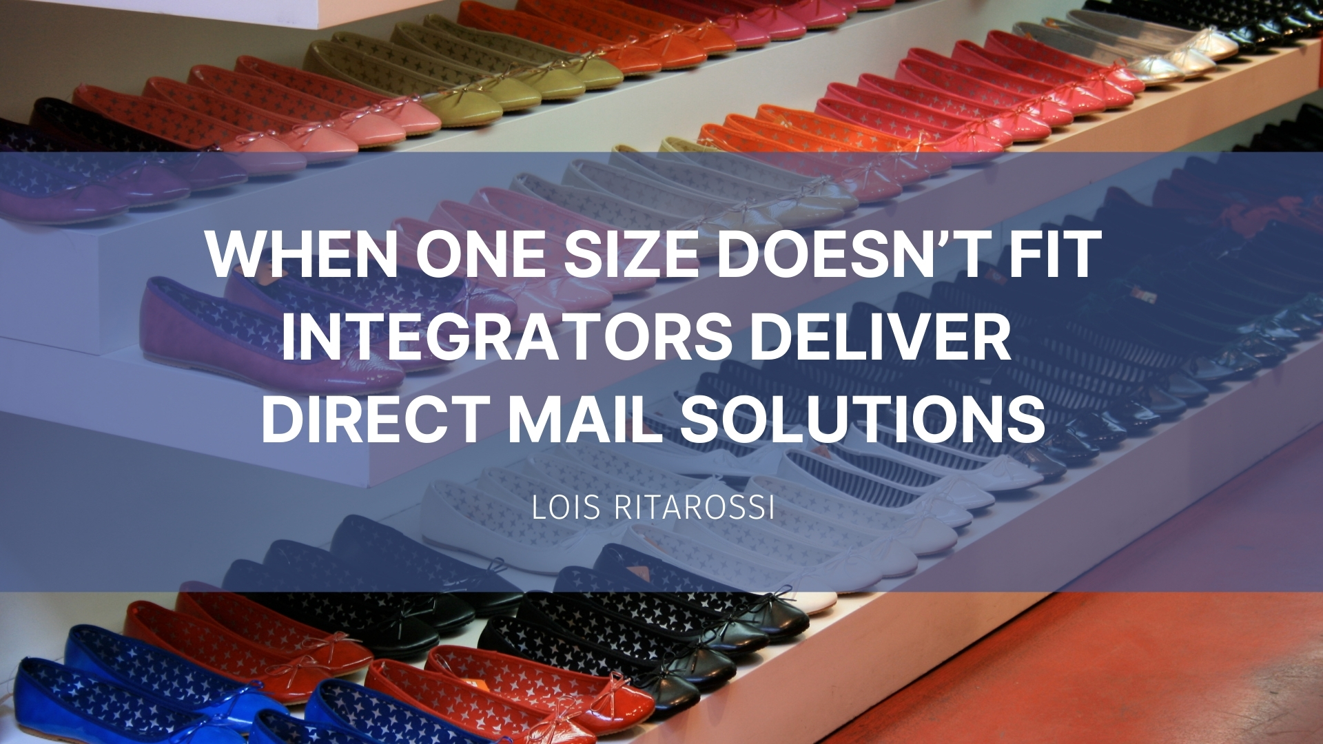 Featured image for “When One Size Doesn’t Fit . . . Integrators Deliver Direct Mail Solutions”