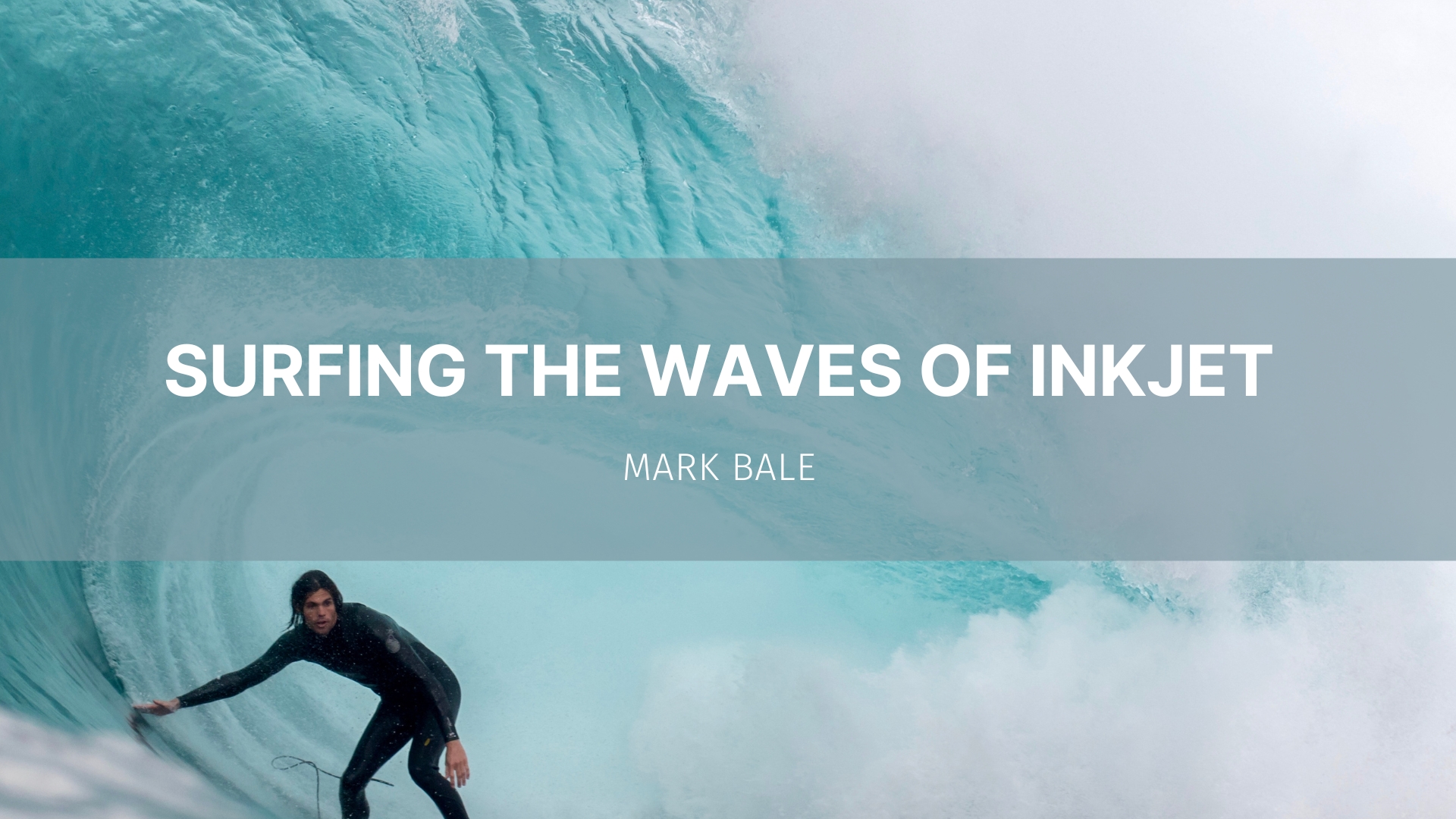 Featured image for “Surfing the Waves of Inkjet”