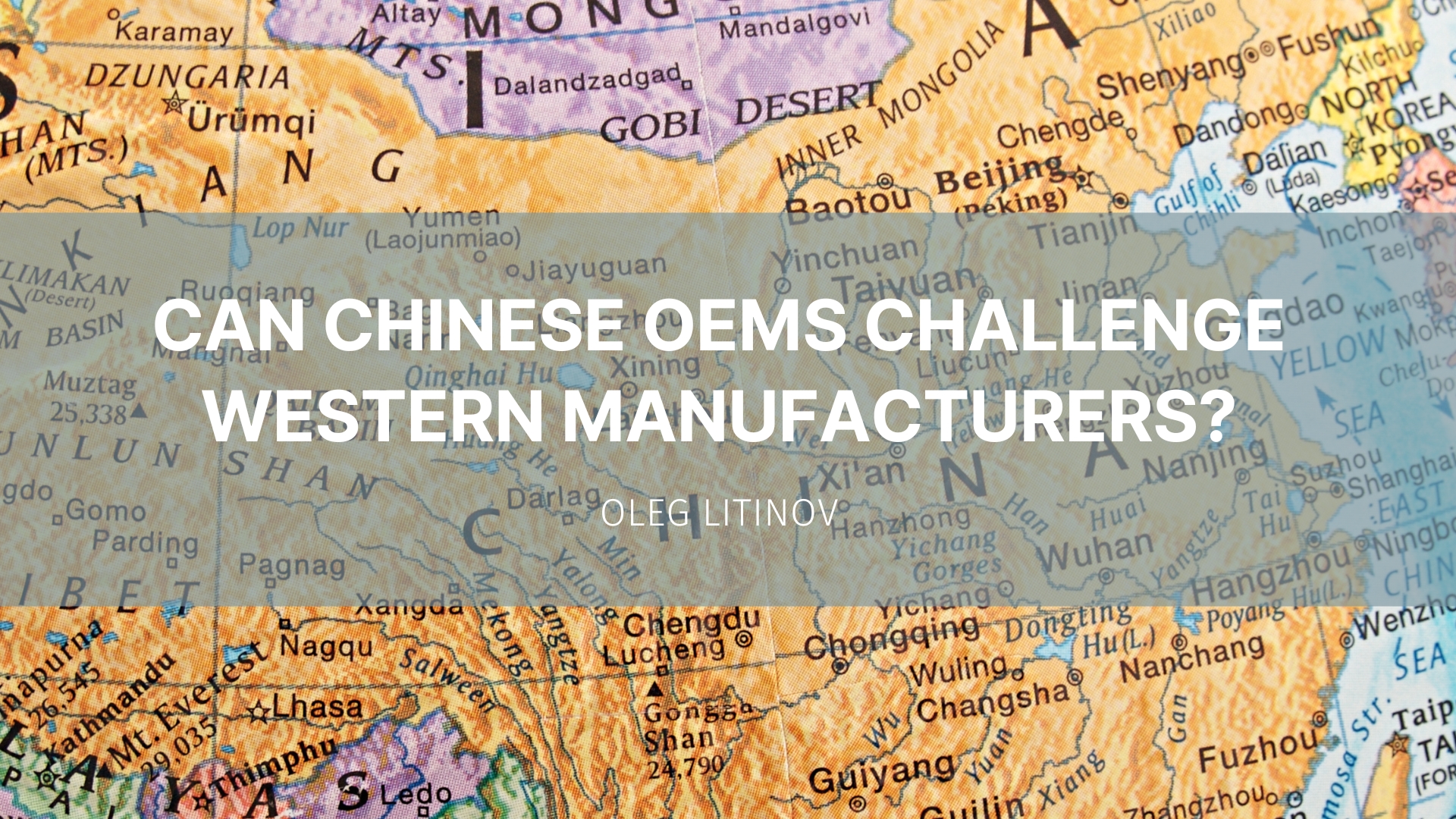 Featured image for “Can Chinese OEMs challenge Western manufacturers?”